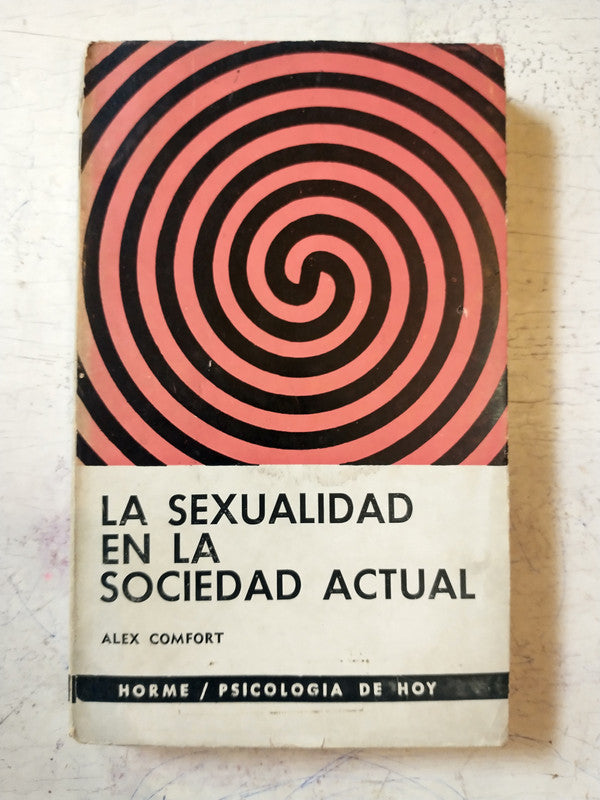 Libro usado en venta: La sexualidad en la sociedad actual de Alex Comfort; editorial Paidos impreso en 1966 realizamos envios a todo el mundo.1