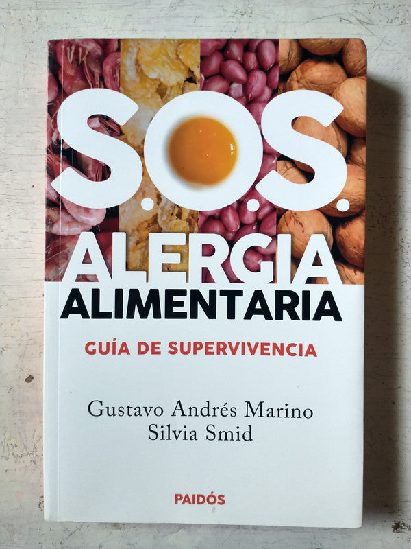 Libro usado en venta: S.O.S. Alergia alimentaria de Gustavo Andres Marino - Silvia Smid; editorial Paidos impreso en 2016 envios a todo el mundo.1