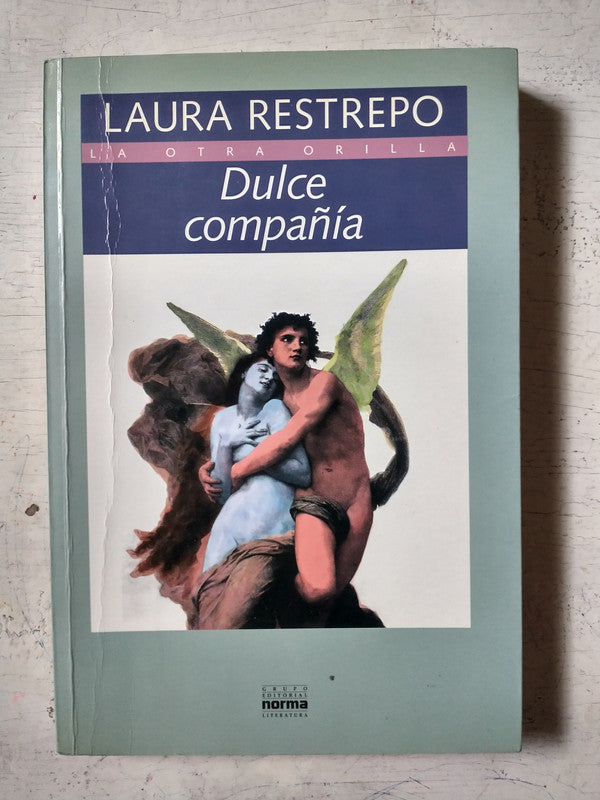 Libro usado en venta: Dulce compa?ia de Laura Restrepo; editorial Norma impreso en 1997 realizamos envios a todo el mundo.1
