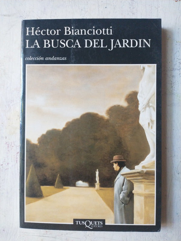 Libro usado en venta: La busca del jardin de Hector Bianciotti; editorial Tusquets impreso en 1996 realizamos envios a todo el mundo.1