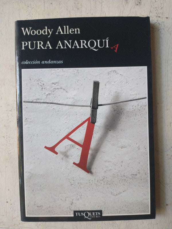Libro usado en venta: Pura Anarquia de Woody Allen; editorial Tusquets impreso en 2007 realizamos envios a todo el mundo.1