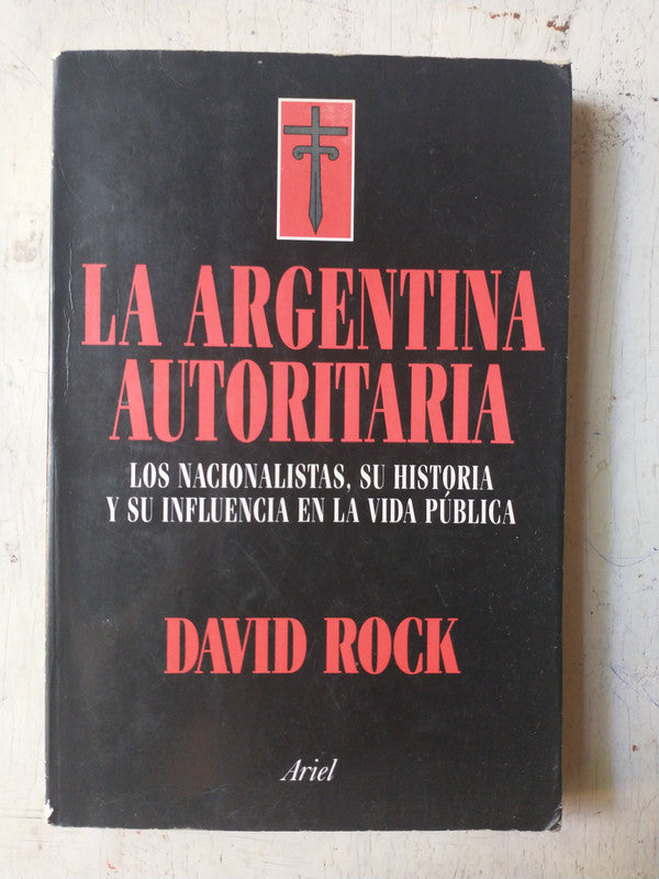 Libro usado en venta: La argentina autoritaria de David Rock; editorial Ariel impreso en 1993 realizamos envios a todo el mundo.1