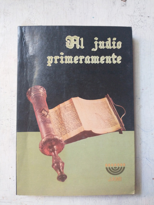 Libro usado en venta: Al judio primeramente de Roberto O. Passo; editorial JAMI impreso en 1990 realizamos envios a todo el mundo.1