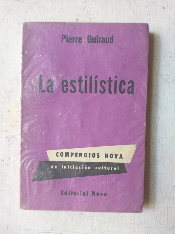 Libro usado en venta: La estilistica de Pierre Guiraud; editorial Nova impreso en 1967 realizamos envios a todo el mundo.1