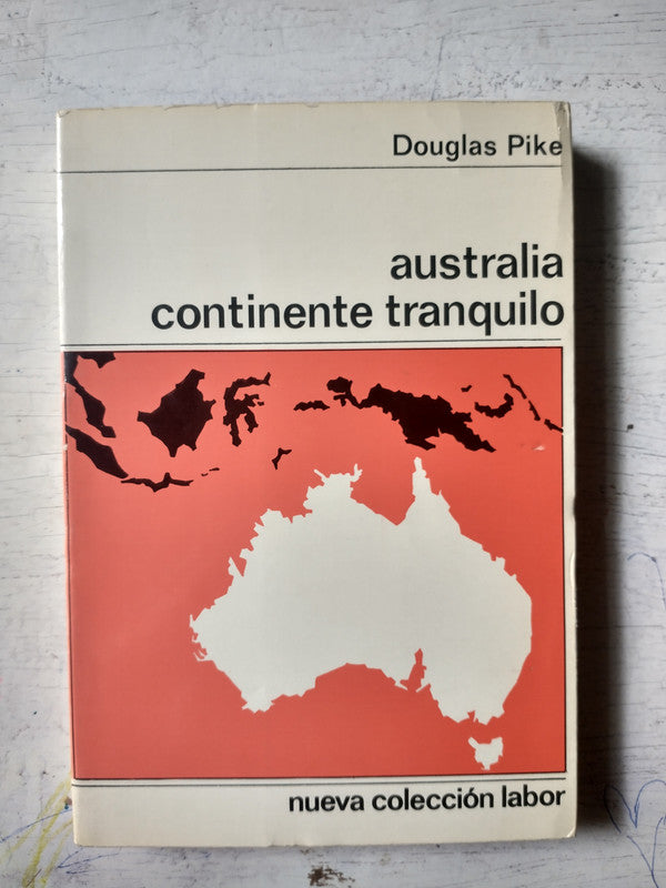Libro usado en venta: Australia continente tranquilo de Douglas Pike; editorial Labor impreso en 1968 realizamos envios a todo el mundo.1