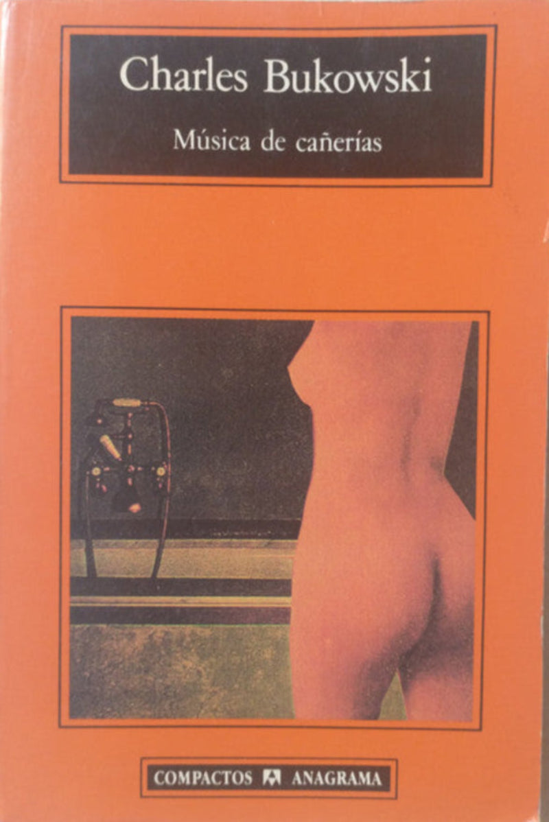 Libro usado en venta: Musica de ca?erias de Charles Bukowski; editorial Anagrama impreso en 1998 realizamos envios a todo el mundo.1