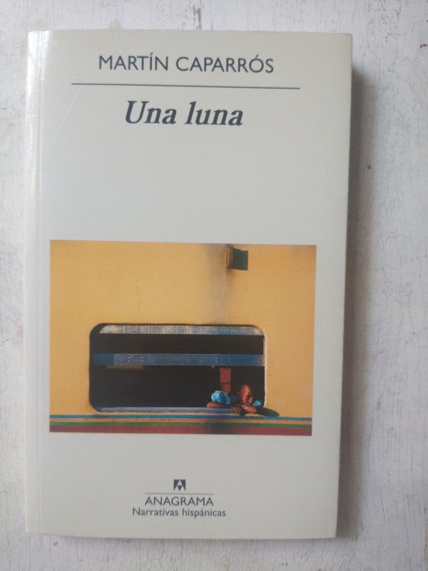 Libro usado en venta: Una luna - diario de hiperviaje de Martin Caparros; editorial Anagrama impreso en 2009 realizamos envios a todo el mundo.1
