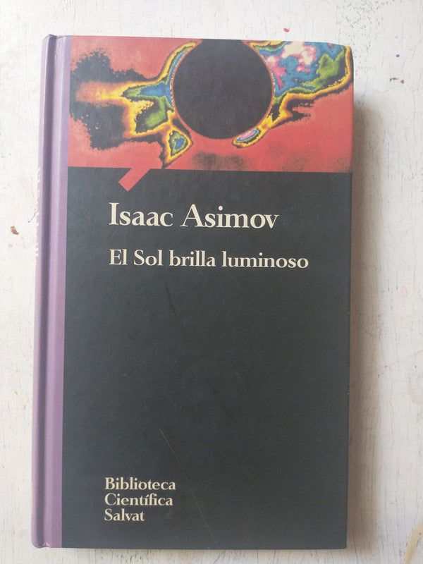 Libro usado en venta: El sol brilla luminoso de Isaac Asimov; editorial Salvat impreso en 1993 realizamos envios a todo el mundo.1