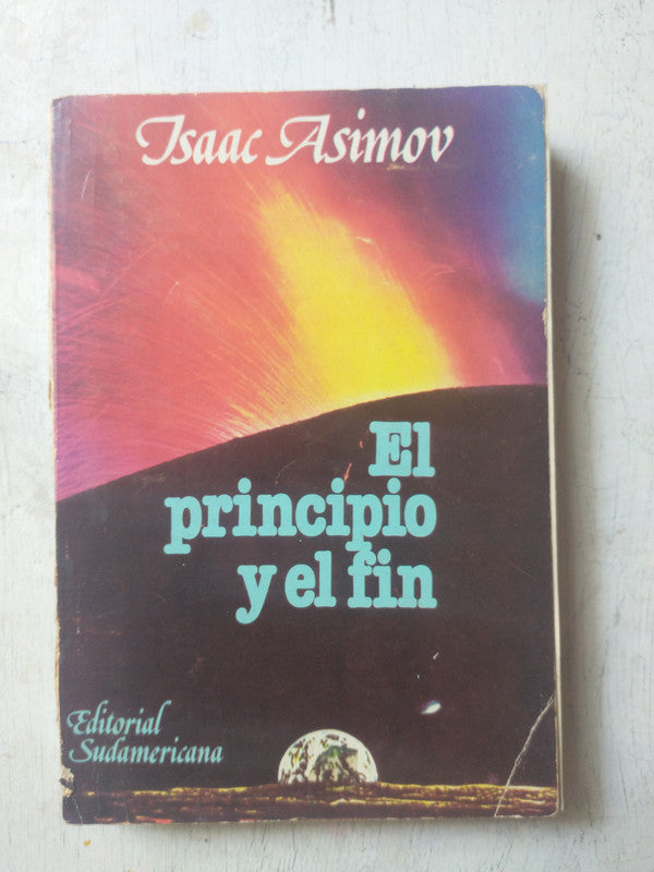 Libro usado en venta: El principio y el fin de Isaac Asimov; editorial Sudamericana impreso en 1979 realizamos envios a todo el mundo.1