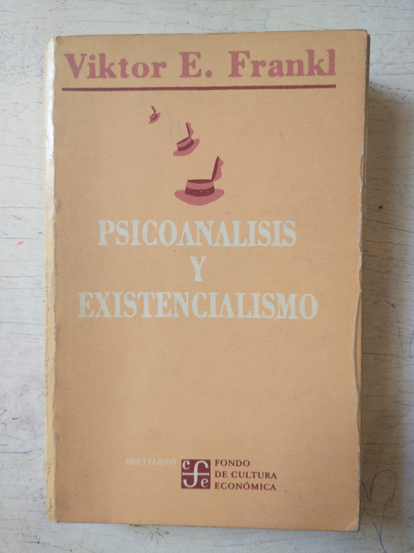 Libro usado en venta: Psicoanalisis y existencialismo de Viktor E Frankl; editorial Fondo de Cultura Economica impreso en 1990 envios a todo el mundo.1