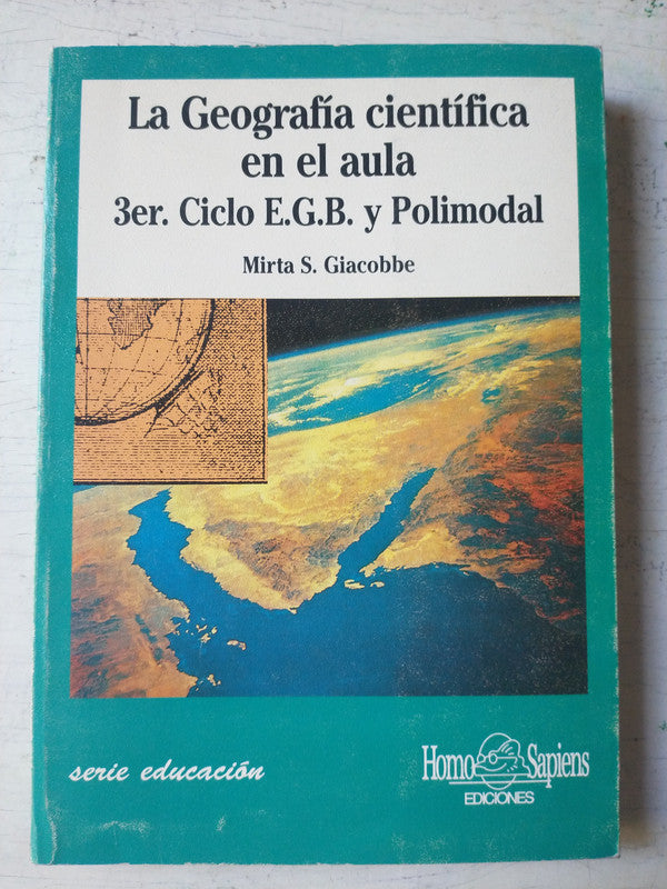 Libro usado en venta: La geografia cientifica en el aula - 3? Ciclo E.G.B. de Giacobbe; editorial Homo Sapiens impreso en 1998.1