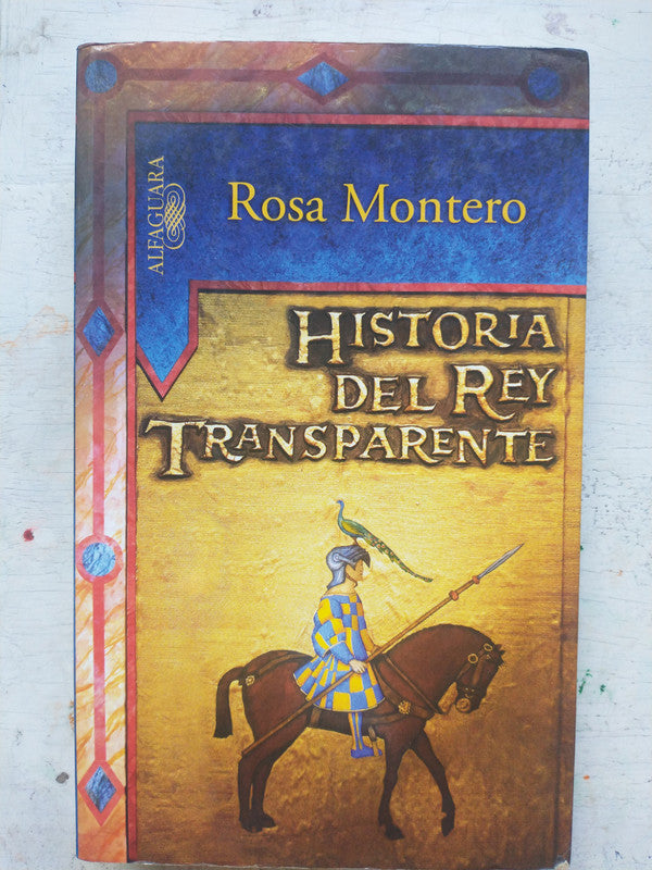 Libro usado en venta: Historia del rey transparente de Rosa Montero; editorial Alfaguara impreso en 2005 realizamos envios a todo el mundo.1