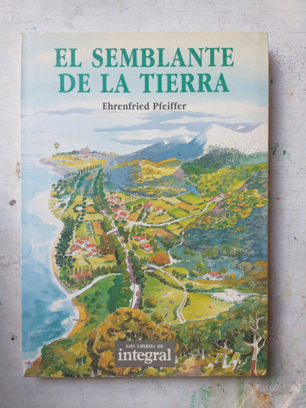 Libro usado en venta: El semblante de la tierra de Enrenfried Pfeiffer; editorial Integral impreso en 1983 realizamos envios a todo el mundo.1