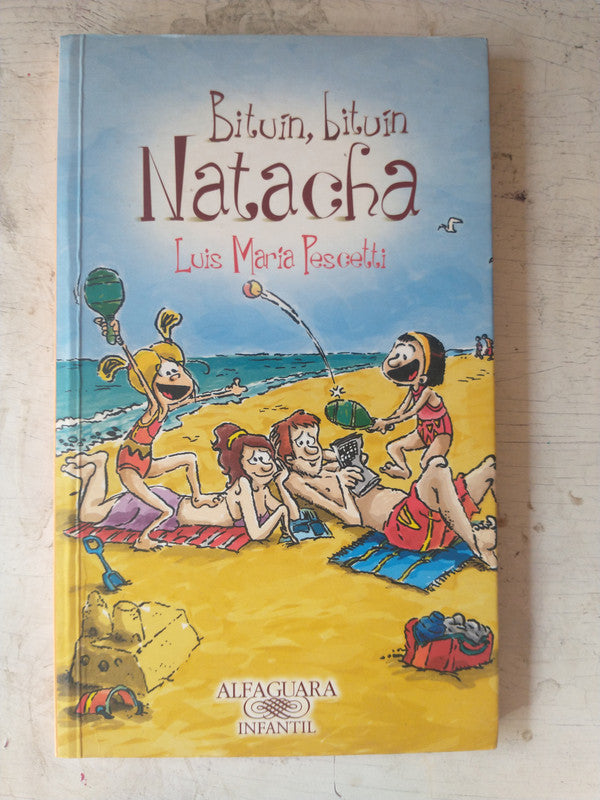 Libro usado en venta: Bituin, bituin Natacha de Luis Maria Pescetti; editorial Alfaguara impreso en 2008 realizamos envios a todo el mundo.1