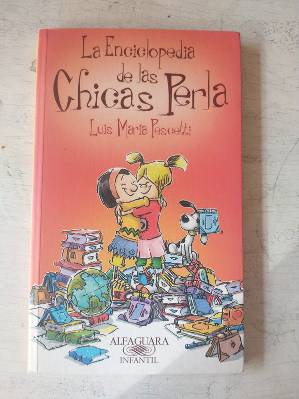 Libro usado en venta: La enciclopedia de las chicas Perla de Luis Maria Pescetti; editorial Alfaguara impreso en 2009 envios a todo el mundo.1