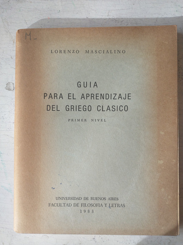 Libro usado en venta: Guia para el aprendizaje del griego clasico (Primer nivel) de Lorenzo Mascialino; Universidad de Buenos Aires impreso en 19831.1