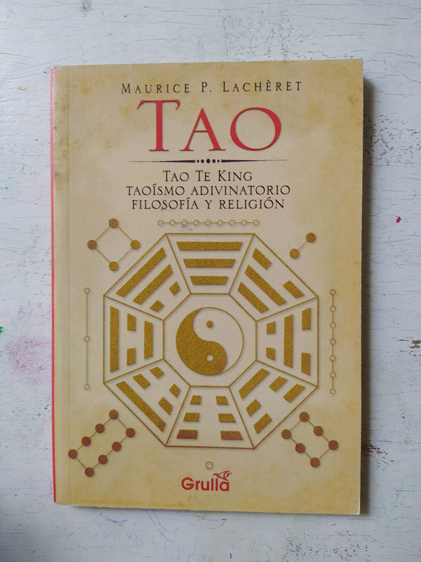 Libro usado en venta: Tao - Tao Te King de Maurice P. Lacheret; editorial Grulla impreso en 2004 realizamos envios a todo el mundo.1