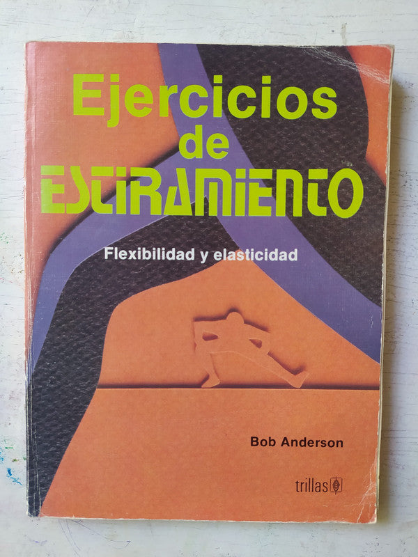 Libro usado en venta: Ejercicios de estiramiento de Bob Anderson; editorial Trillas impreso en 1991 realizamos envios a todo el mundo.1