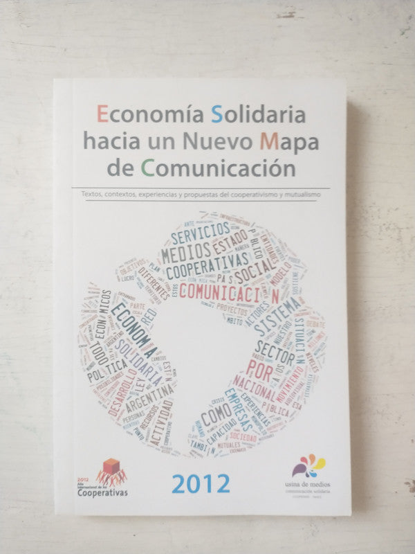 Libro usado en venta: Economia solidaria hacia un nuevo mapa de comunicaci?n; editorial USINA DE MEDIOS impreso en 2012 envios a todo el mundo.1