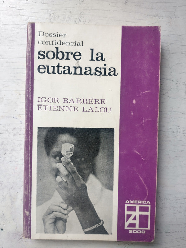 Libro usado en venta: Dossier confidencial sobre la eutanasia de Igor Barrere - Etienne Lalou; editorial La Aurora impreso en 1976.1