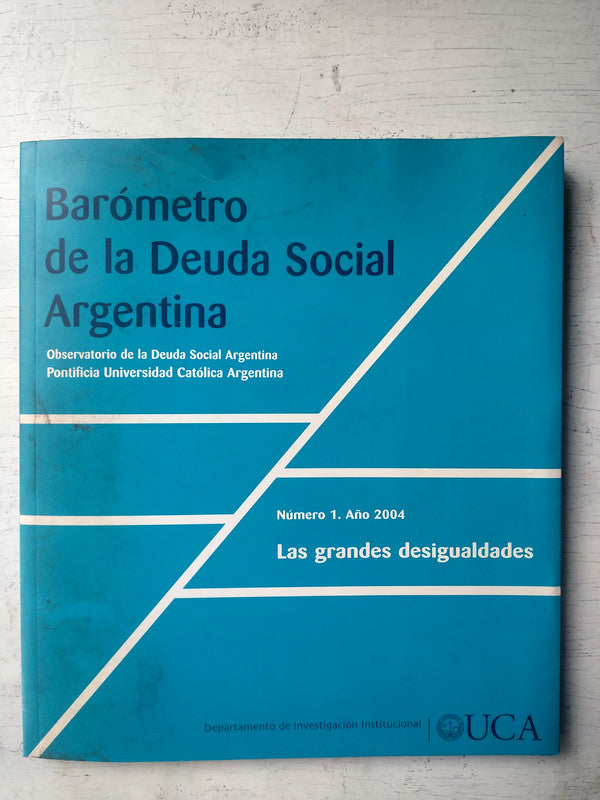 Libro usado en venta: Barometro de la deuda social argentina; editorial UCA impreso en 2004 realizamos envios a todo el mundo.1