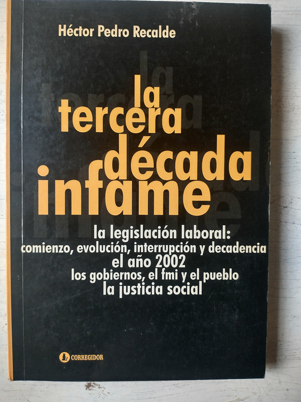 Libro usado en venta: La tercera decada infame de Hector Pedro Recalde; editorial Corregidor impreso en 2003 realizamos envios a todo el mundo.1