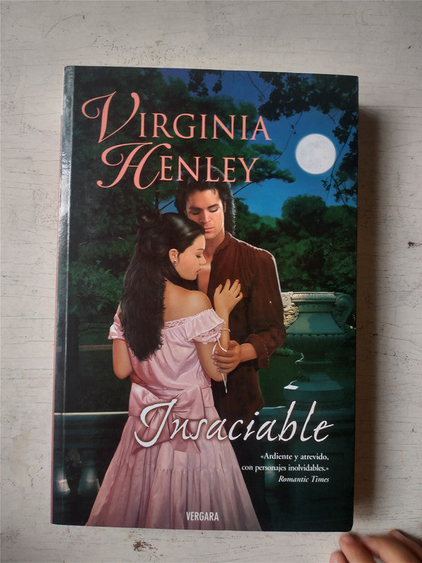 Libro usado en venta: Insaciable de Virginia Henley; editorial Javier Vergara impreso en 2007 realizamos envios a todo el mundo.1