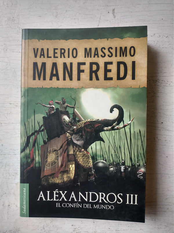 Libro usado en venta: Alexandros III - El confin del mundo de Valerio Massimo Manfredi; editorial Sudamericana impreso en 2015 envios a todo el mundo.1