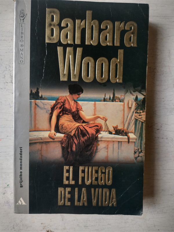 Libro usado en venta: El fuego de la vida de Barbara Wood; editorial Grijalbo impreso en 1988 realizamos envios a todo el mundo.1