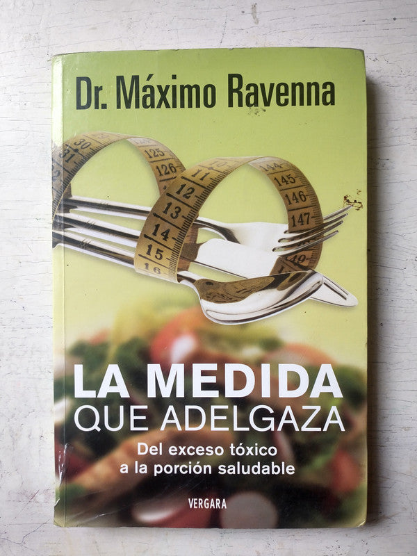 Libro usado en venta: La medida que adelgaza de Maximo Ravenna; editorial Javier Vergara impreso en 2007 realizamos envios a todo el mundo.1