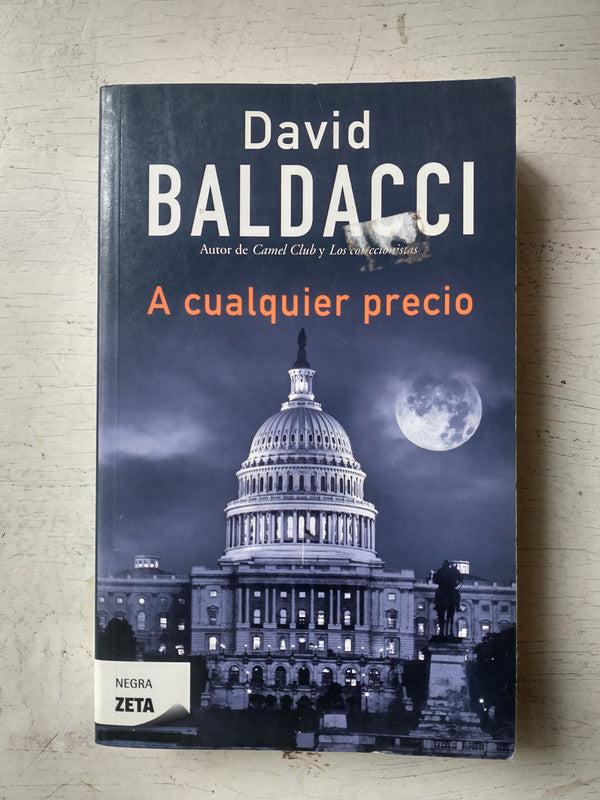 Libro usado en venta: A cualquier precio de David Baldacci; editorial Ediciones B impreso en 2011 realizamos envios a todo el mundo.1