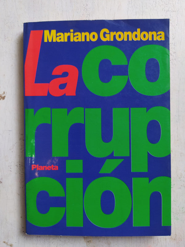 Libro usado en venta: La corrupcion de Mariano Grondona; editorial Planeta impreso en 1993 realizamos envios a todo el mundo.1