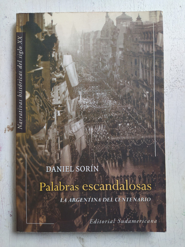Libro usado en venta: Palabras escandalosas de Daniel Sorin; editorial Sudamericana impreso en 2003 realizamos envios a todo el mundo.1
