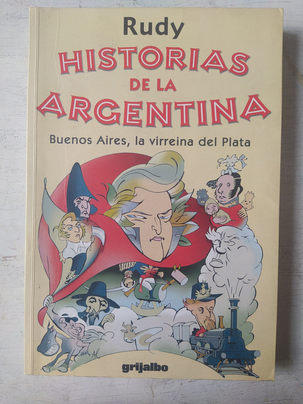 Libro usado en venta: Historias de la Argentina de Rudy; editorial Grijalbo impreso en 2002 realizamos envios a todo el mundo.1