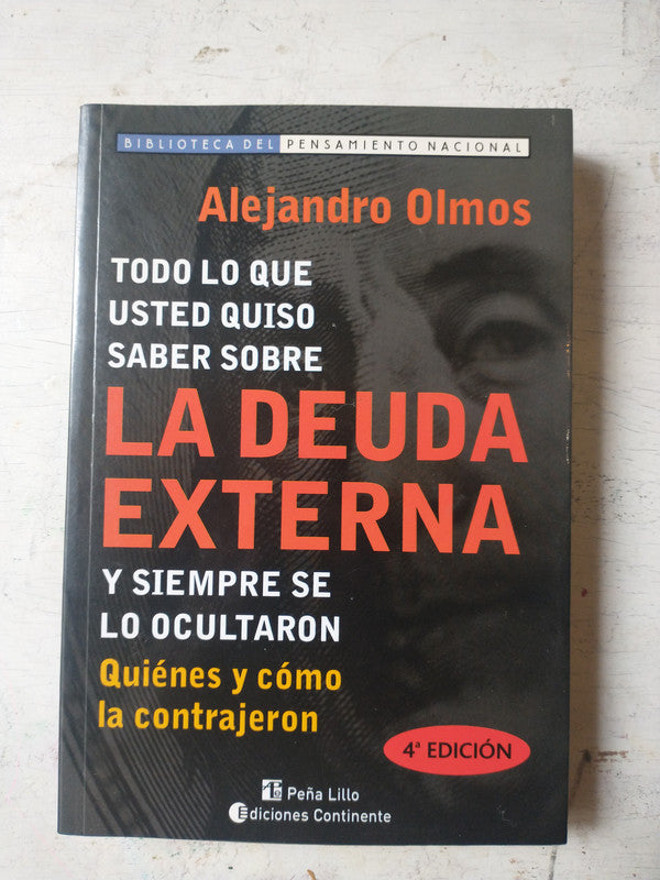 Libro usado en venta: La deuda externa de Alejandro Olmos; editorial A. Peña Lillo impreso en 2004 realizamos envios a todo el mundo.1
