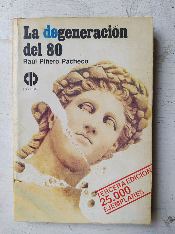Libro usado en venta: La degeneracion del 80 de Raul Piñero Pacheco; editorial El Cid Editor impreso en 1981 realizamos envios a todo el mundo.1