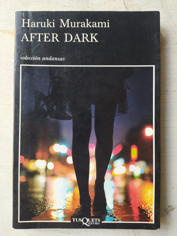 Libro usado en venta: After Dark de Haruki Murakami; editorial Tusquets impreso en 2009 realizamos envios a todo el mundo.1