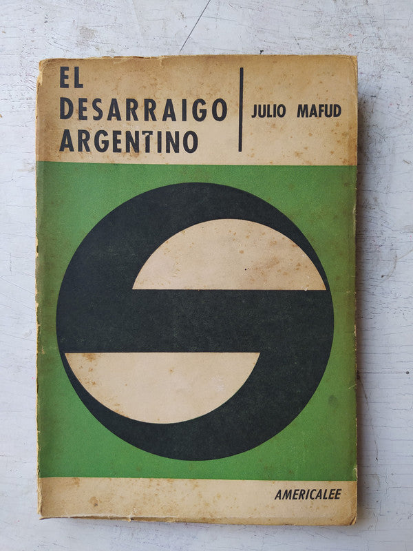 Libro usado en venta: El desarraigo argentino de Julio Mafud; editorial Americalee impreso en 1966 realizamos envios a todo el mundo.1