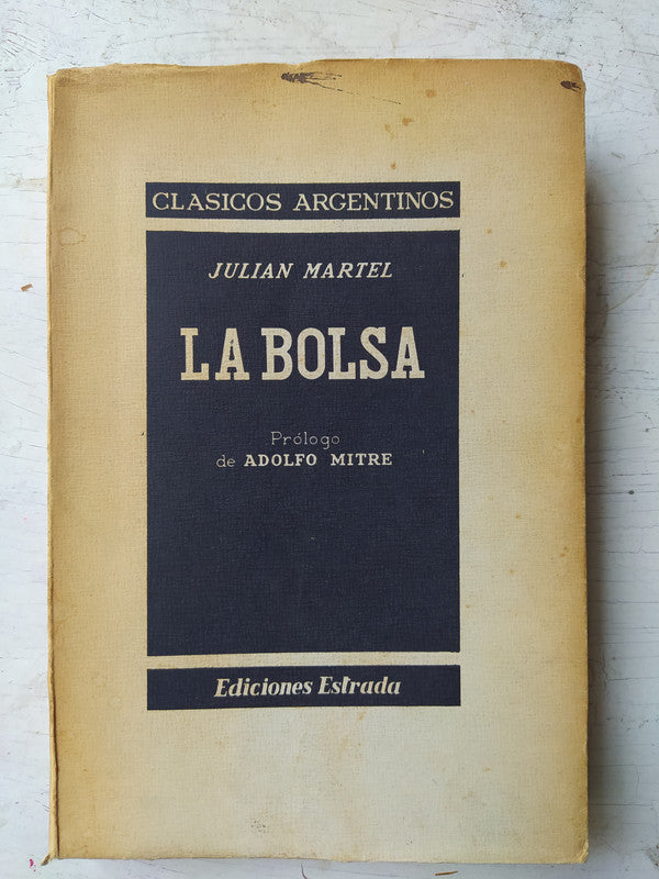 Libro usado en venta: La bolsa de Julian Martel; editorial Angel Estrada impreso en 1946 realizamos envios a todo el mundo.1