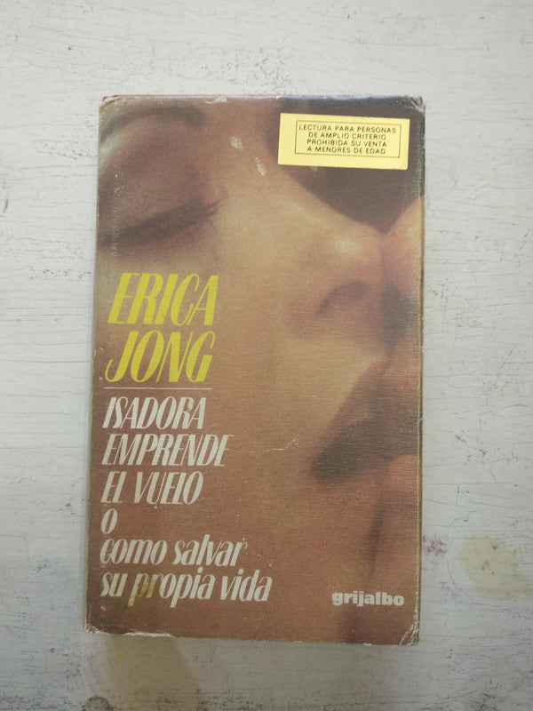 Libro usado en venta: Isadora emprende el vuelo o como salvar su propia vida de Erica Jong; editorial Grijalbo impreso en 1977 envios a todo el mundo.1