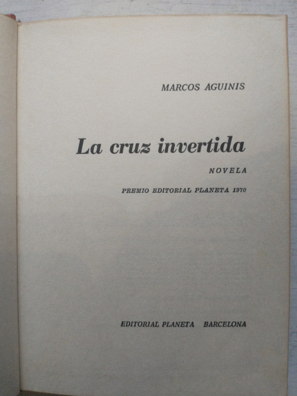 Libro usado en venta: La cruz invertida de Marcos Aguinis; editorial Planeta impreso en 1971 realizamos envios a todo el mundo.1