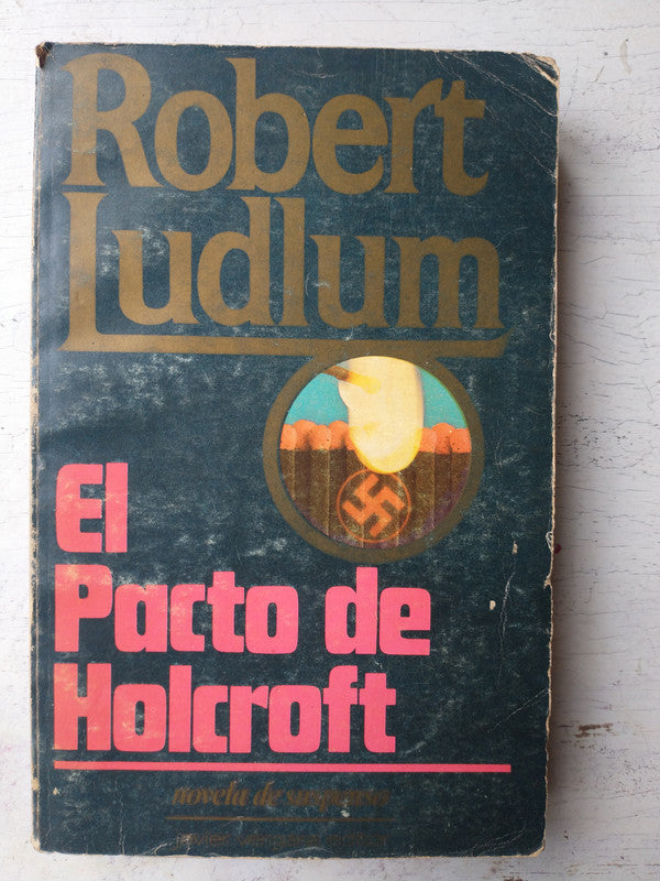 Libro usado en venta: El pacto de Holcroft de Robert Ludlum; editorial Javier Vergara impreso en 1986 realizamos envios a todo el mundo.1