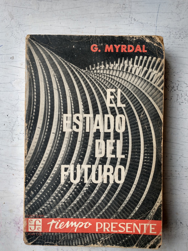 Libro usado en venta: El estado del futuro de G. Myrdal; editorial Fondo de Cultura Economica impreso en 1961 realizamos envios a todo el mundo.1