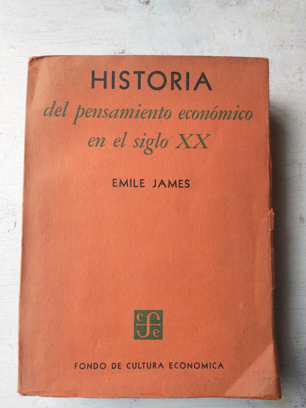 Libro usado en venta: Historia del pensamiento economico en el siglo XX de Emile James; editorial Fondo de Cultura Economica impreso en 1957.1