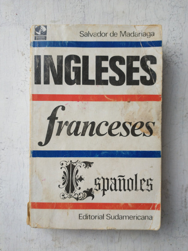 Libro usado en venta: Ingleses - Franceses - Espa?oles de Salvador de Madariaga; editorial Sudamericana impreso en 1969 envios a todo el mundo.1