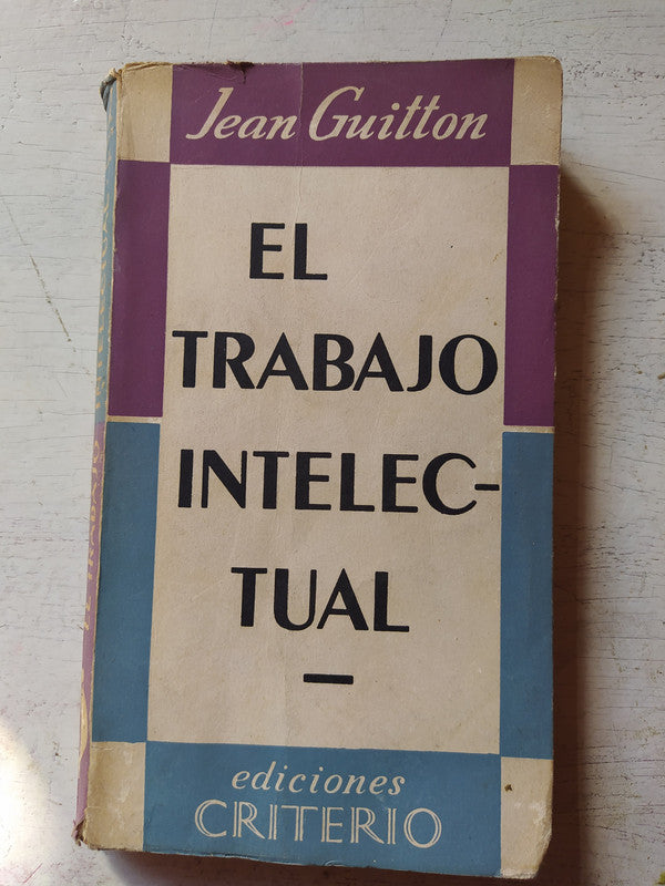 Libro usado en venta: El trabajo intelectual de Jean Guitton; editorial Criterio impreso en 1968 realizamos envios a todo el mundo.1