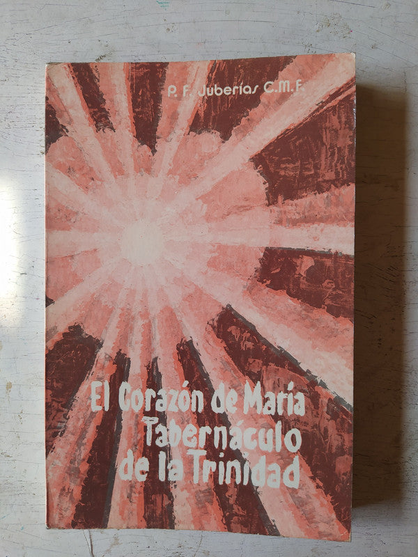 Libro usado en venta: El corazon de Maria Tabernaculo de la Trinidad de Francisco Juberias; editorial Filiacion Cordimariana impreso en 1982.1