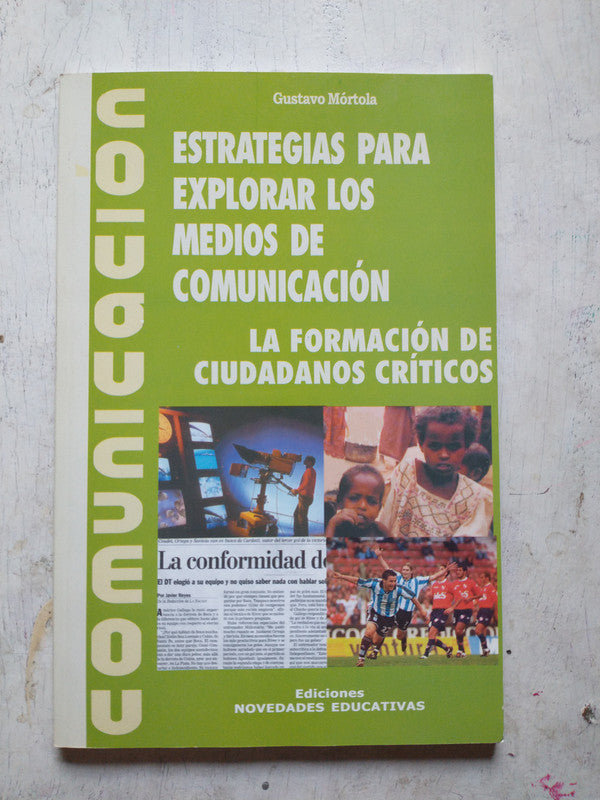 Libro usado en venta: Estrategias para explorar los medios de comunicaci?n de Gustavo Mortola; editorial Novedades Educativas impreso en 2001.1