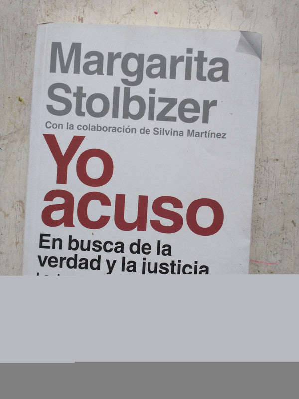 Libro usado en venta: Yo acuso de Margarita Stolbizer; editorial Margen Izquierdo impreso en 2016 realizamos envios a todo el mundo.1