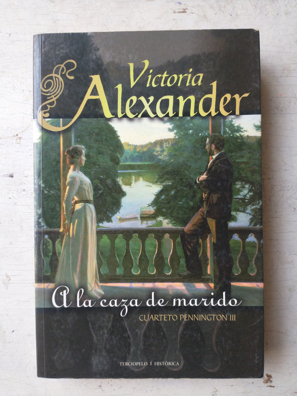 Libro usado en venta: A la caza de marido de Victoria Alexander; editorial Terciopelo impreso en 2008 realizamos envios a todo el mundo.1